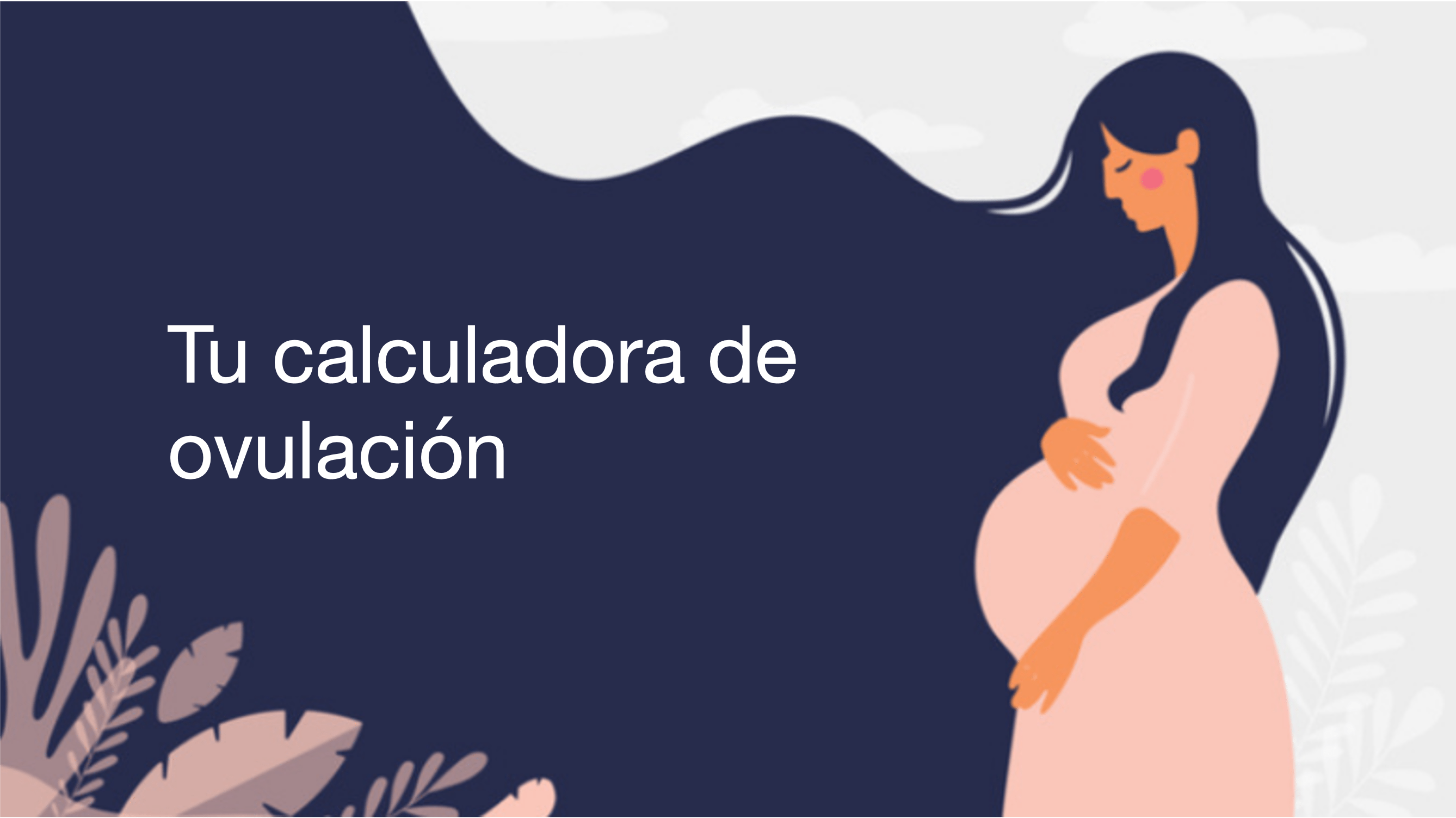 Tu Calculadora De Ovulación - Guia Para Madres